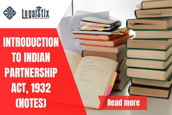 Introduction to Indian Partnership Act, 1932 (Notes)